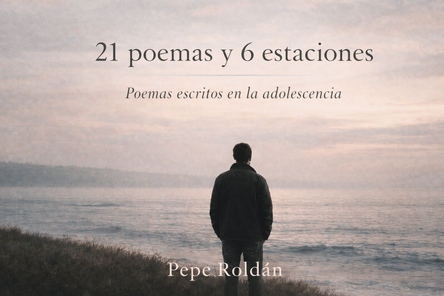 21 poemas y 6 estaciones de Pepe Roldán